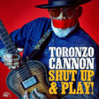 the album cover for Toronzo Cannon - Shut Up & Play! [Colored Vinyl] (Ylw)