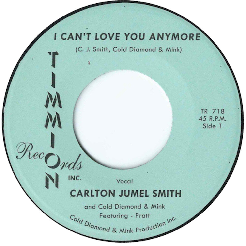 Carlton Smith  Jumel / Cold Diamond & Mink - I Can't Love You Anymore [7" Vinyl]
