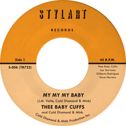 the album cover for Thee Baby Cuffs / Cold Diamond & Mink - My My My Baby/My My My Baby (Instrumental)