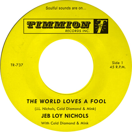the album cover for Jeb Nichols  Loy / Cold Diamond & Mink - World Loves A Fool/Not There Yet