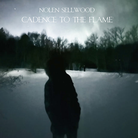 the album cover for Nolen Sellwood - Cadence To The Flame (Blue) [Colored Vinyl]