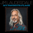 the album cover for Jim Lauderdale - My Favorite Place