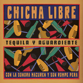 the album cover for Chicha Libre - Tequila Y Aguardiente