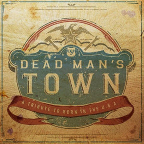 the album cover for Dead Man's Town: A Tribute to Born in U.S.a. / Var - Dead Man's Town: A Tribute to Born in the U.S.A (Various Artists)