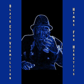 the album cover for Black Eyed Vermillion - Hymns For Heretics