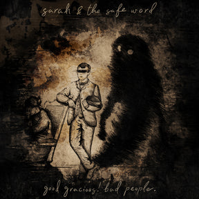 the album cover for Sarah & The Safe Word - Good Gracious! Bad People. [Deluxe]