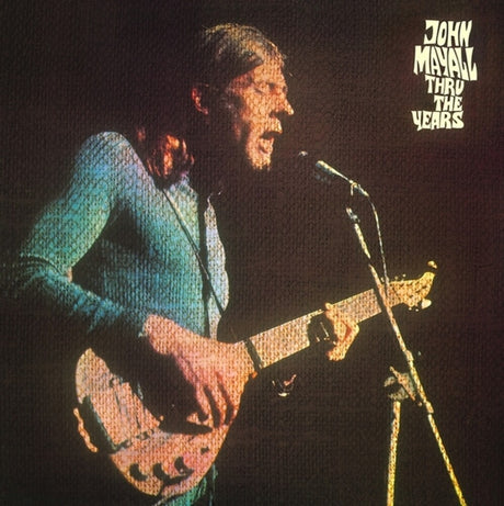 the album cover for John Mayall - Thru The Years