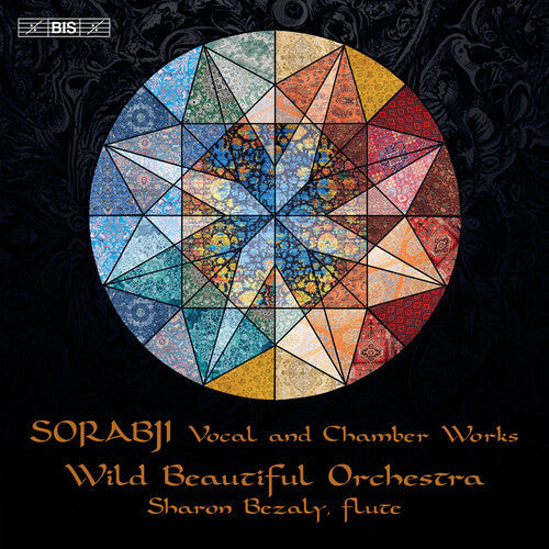 Sorabji / Bezaly / Wild Beautiful Orchestra - Vocal & Chamber Works - Super Audio CD