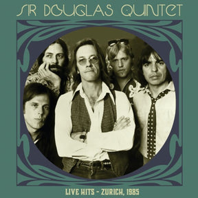 the album cover for Sir Douglas Quintet - Live Hits: Zurich 1985 [Clear Vinyl] (Grn) (Uk)