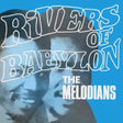 the album cover for Melodians - Rivers Of Babylon (Uk)