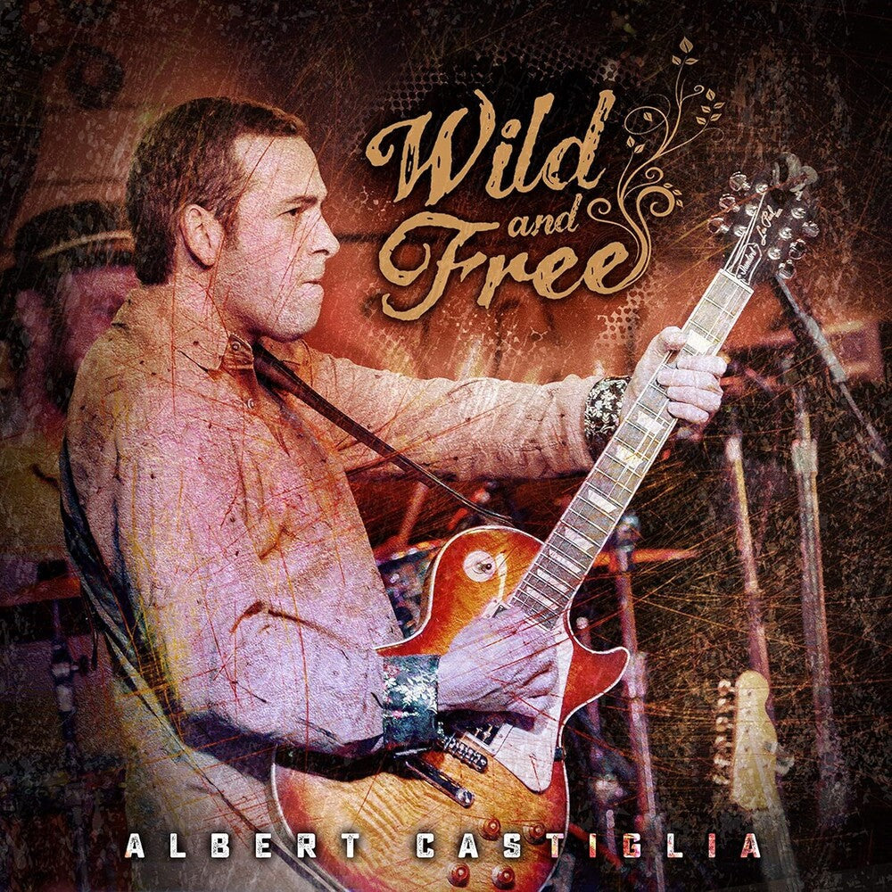 Albert Castiglia - Wild & Free (Live) [CD]