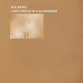 the album cover for Big Bend - Last Circle In A Slowdown [Clear Vinyl]