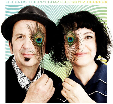 the album cover for Lili Cros  / Chazelle,Thierry - Soyez Heureux