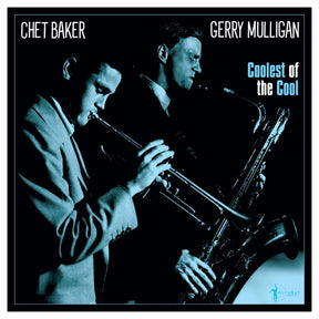 the album cover for Gerry Mulligan  & Baker,Chet - Coolest Of The Cool: 1952-53