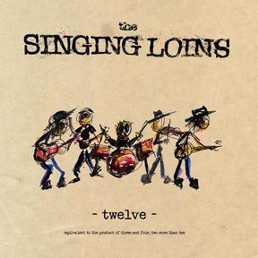 the album cover for Singing Loins - Twelve