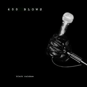 the album cover for 400 Blows - Black Rainbow