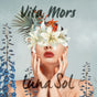 the album cover for Luna Sol - Vita Mors