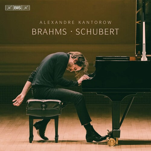 Brahms / Schubert / Kantorow - Alexandre Kantorow Plays Brahms & Schubert - Super Audio CD