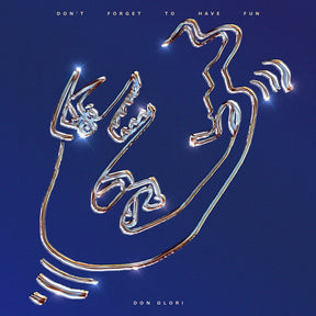the album cover for Don Glori - Don't Forget To Have Fun (Blue) [Colored Vinyl]