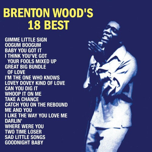 Brenton Wood's 18 Best (Vinyl)