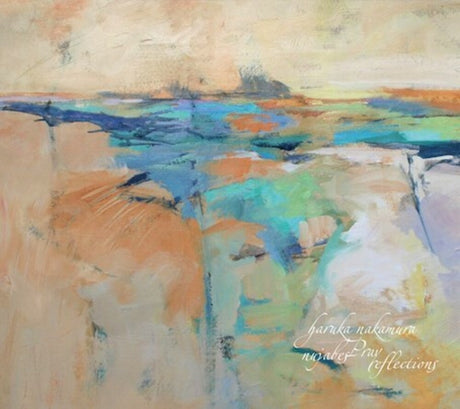 the album cover for Haruka Nakamura - Nujabes Pray Reflections [Limited Edition] [Reissue]