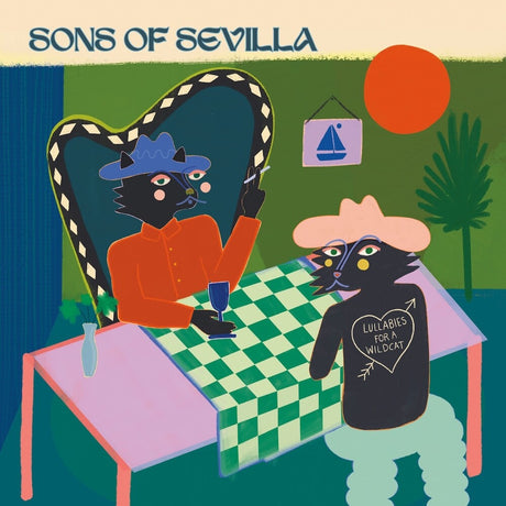 the album cover for Sons of Sevilla - Lullabies For A Wildcat [2 LP]