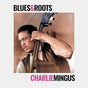 the album cover for Charlie Mingus - Blues & Roots [Colored Vinyl] (Ylw) (Uk)