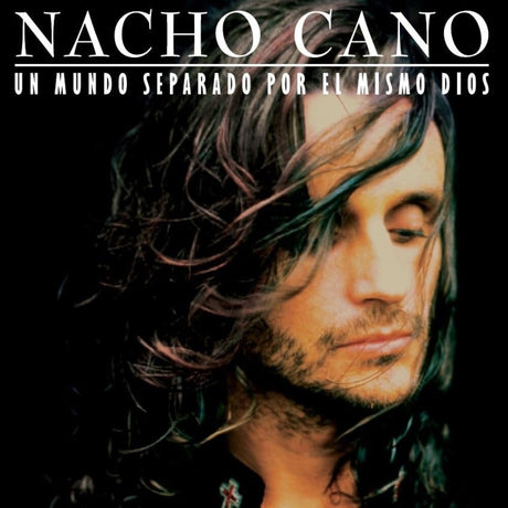 the album cover for Nacho Cano - Un Mundo Separado Por El Mismo Dios (Spa)