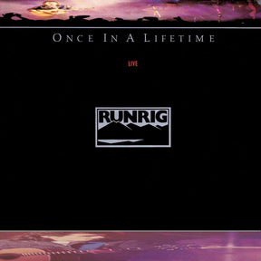 the album cover for Runrig - Once In A Lifetime (2024 Remaster)