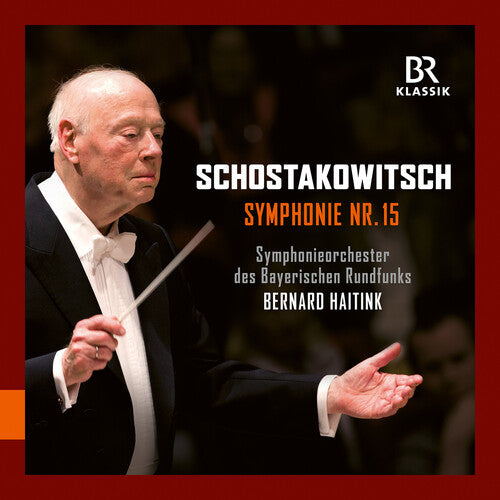 Shostakovich: Symphony No. 15 with Bernard Haitink (CD)