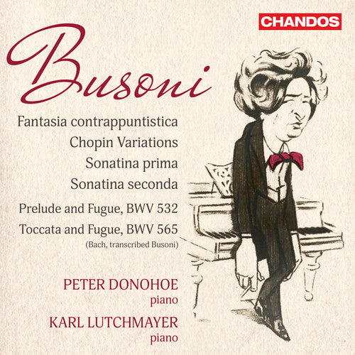 Busoni: Fantasia contrappuntistica; Chopin Variations; Sonatina prima; Sonatina seconda; Bach Transcriptions (CD)