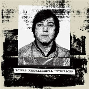 the album cover for Robert Rental - Mental Detentions (Uk)