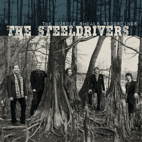 the album cover for Steeldrivers - Muscle Shoals Recordings