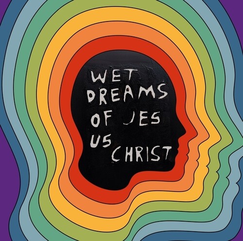 Wet Dreams of Jesus Christ (Vinyl)