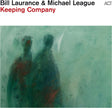 the album cover for Bill Laurance  / League,Michael - Keeping Company