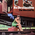 the album cover for Blackbirds - No Destination