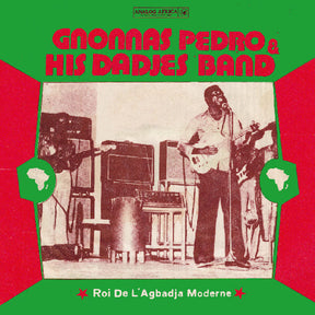 the album cover for Gnonnas Pedro  & His Dadjes Band - Roi De L'agbadja Moderne 1974-1983 (Gate) (Ofgv)