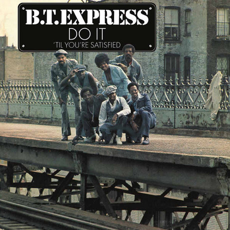 the album cover for B.T. Express - Do It 'til You're Satisfied (Blue) [Colored Vinyl] (Gate)