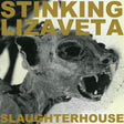 the album cover for Stinking Lizaveta - Slaughterhouse [Colored Vinyl] (Gol) [Remastered]