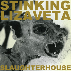 the album cover for Stinking Lizaveta - Slaughterhouse [Colored Vinyl] (Gol) [Remastered]