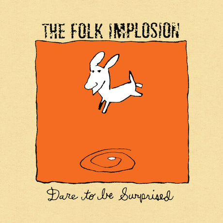 the album cover for Folk Implosion - Dare To Be Surprised - White [Colored Vinyl] (Wht)