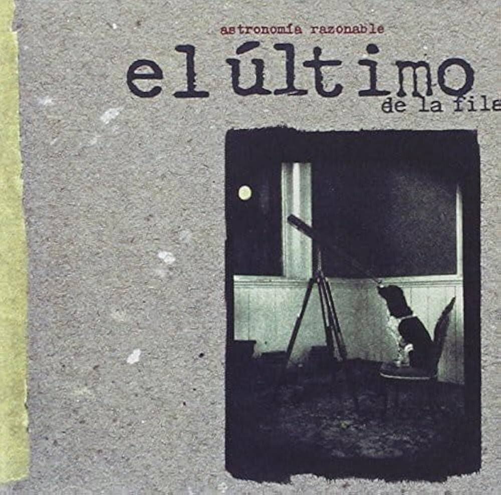 the album cover for El Ultimo De La Fila - Astronomia Razonable (Spa)
