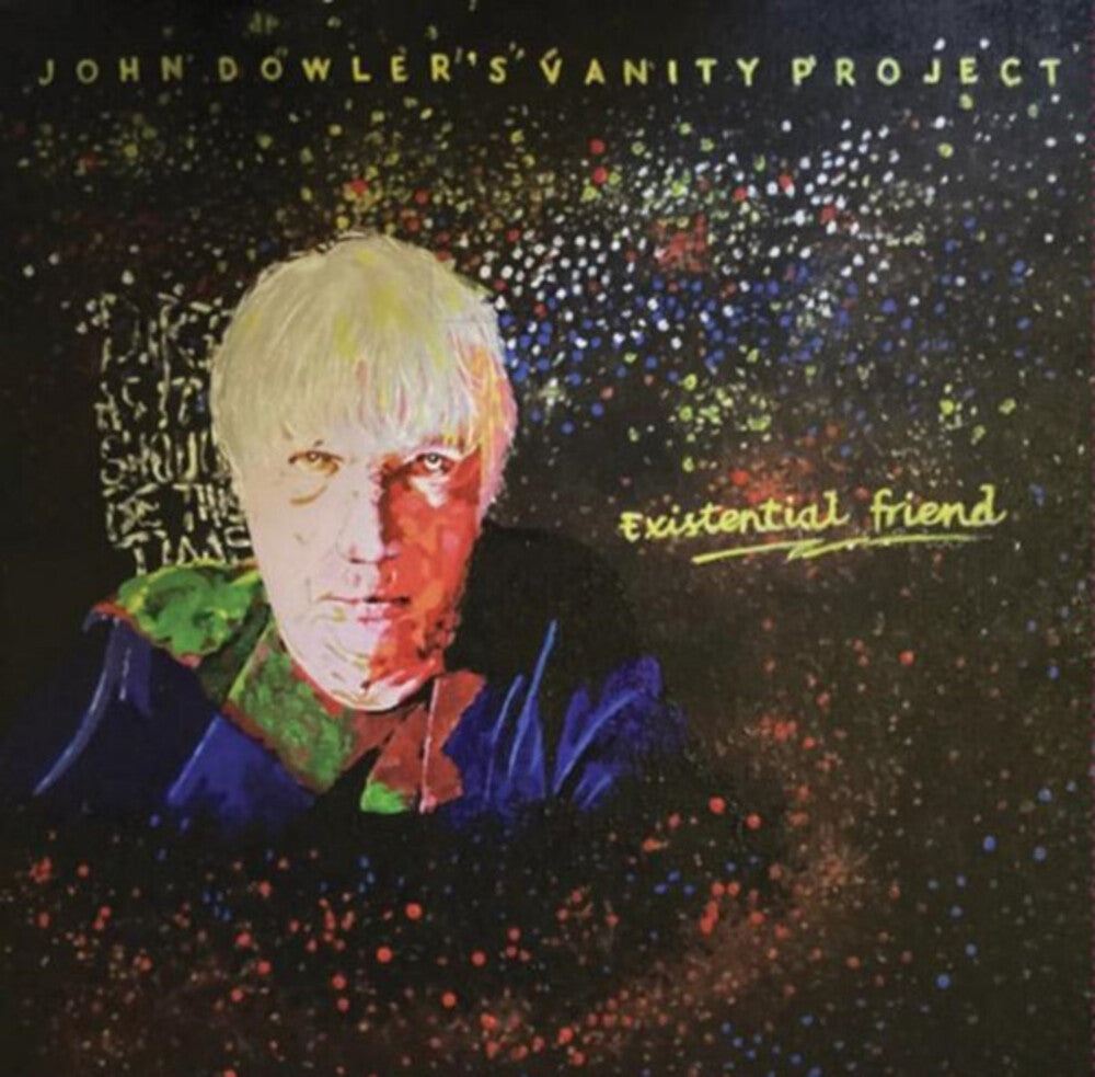 the album cover for John Dowler  / John Dowler's Vanity Project - Existential Friend [180 Gram] (Aus)