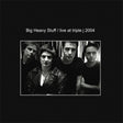 the album cover for Big Heavy Stuff - Live At Triple J 2004 (Aus)