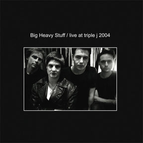 the album cover for Big Heavy Stuff - Live At Triple J 2004 (Aus)