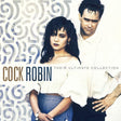 the album cover for Cock Robin - Their Ultimate Collection (Hol)