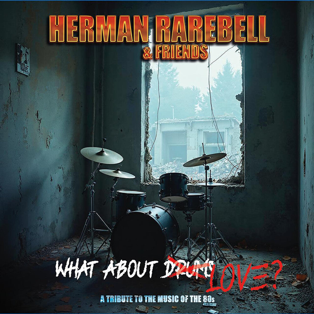 Herman Rarebell & Friends - What About Love [Digipak]