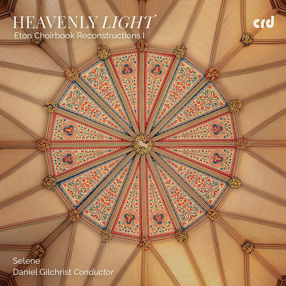 Heavenly Light - Eton Choirbook Reconstructions I [CD]