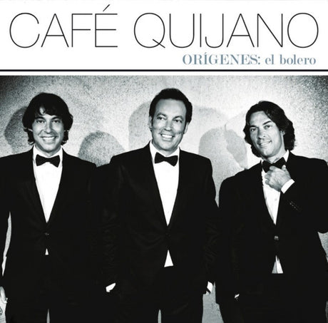 the album cover for Cafe Quijano - Origenes: El Bolero (Spa)