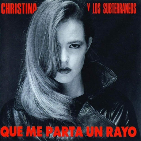 the album cover for Christina Y Los Subterraneos - Que Me Parta Un Rayo (Ofgv) (Spa)